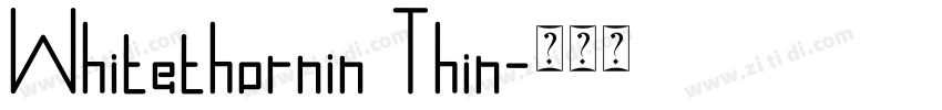 Whitethornin Thin字体转换